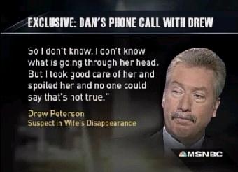 [Drew Peterson Calls Dan Abrams Show 5:30pm]