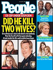 [People Magazine, 12-03-2007 issue, 'DID HE KILL TWO WIVES?']