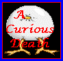 [A Curious Death]